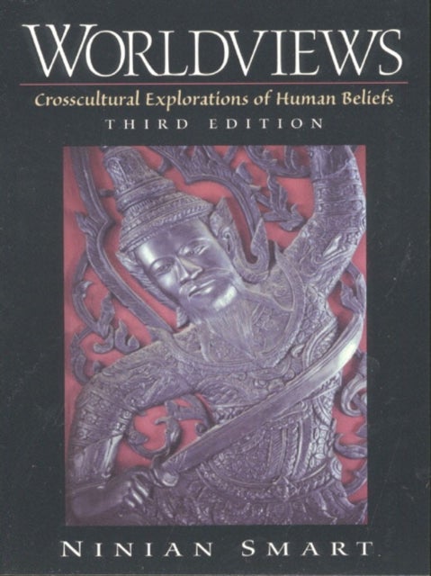 Worldviews - Crosscultural Explorations of Human Beliefs