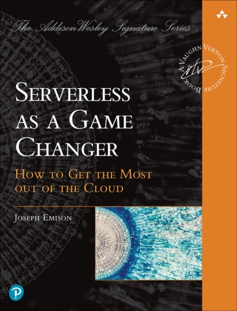 Serverless as a Game Changer - How to Get the Most Out of the Cloud