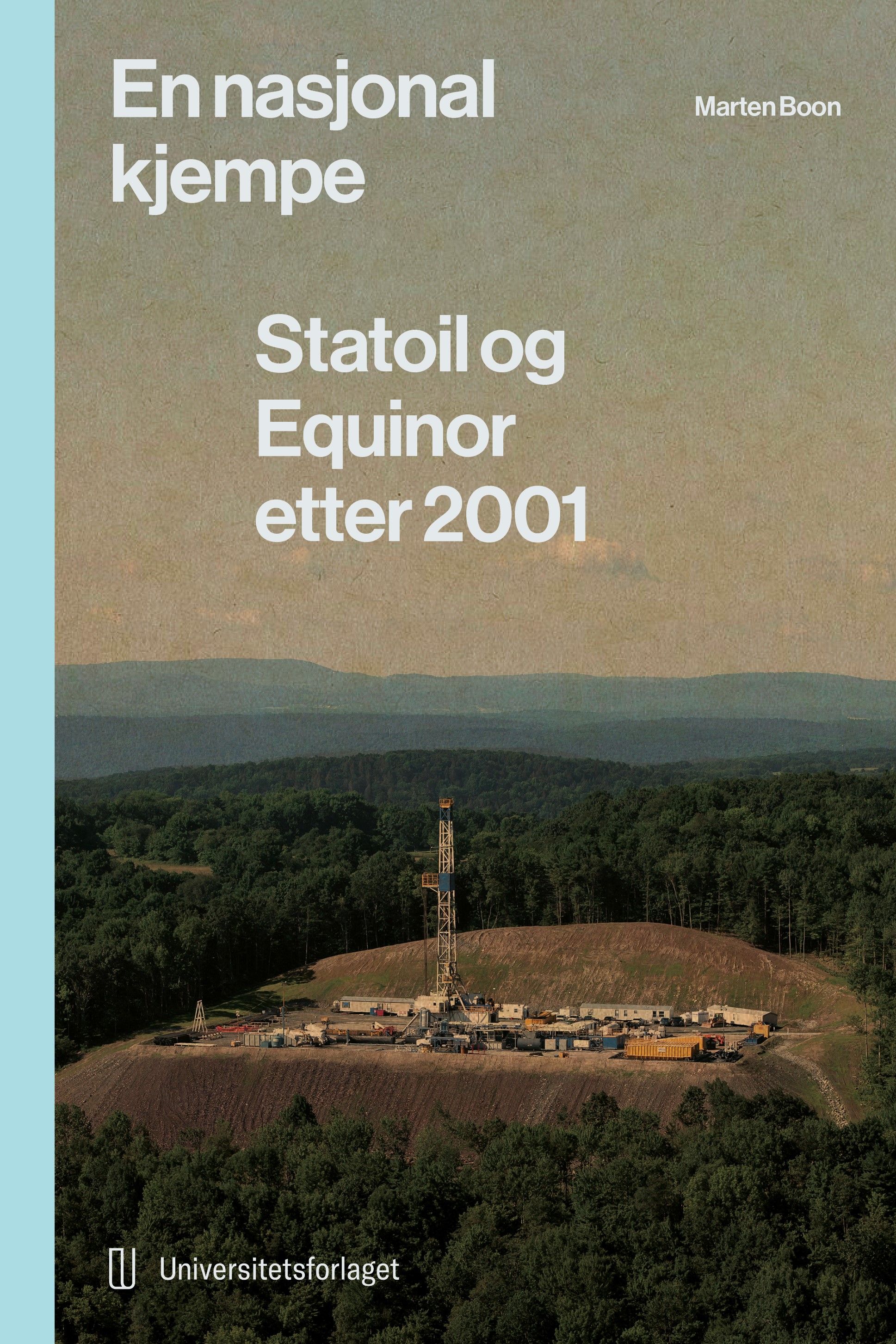 Statoil og Equinor - 2 : En nasjonal kjempe : etter 2001