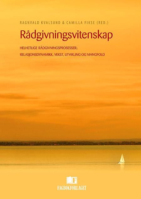 Rådgivningsvitenskap - helhetlige rådgivningsprosesser, relasjonsdynamikk, vekst, utvikling og mangfold