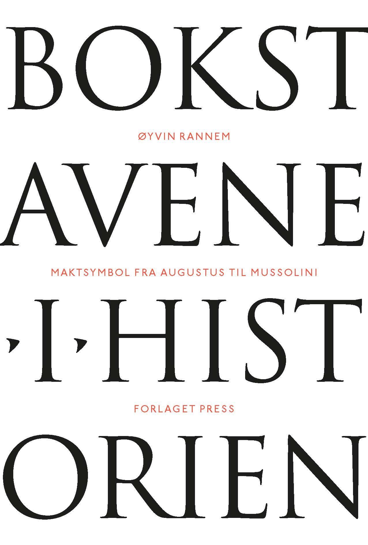 Bokstavene i historien - maktsymbol fra August til Mussolini
