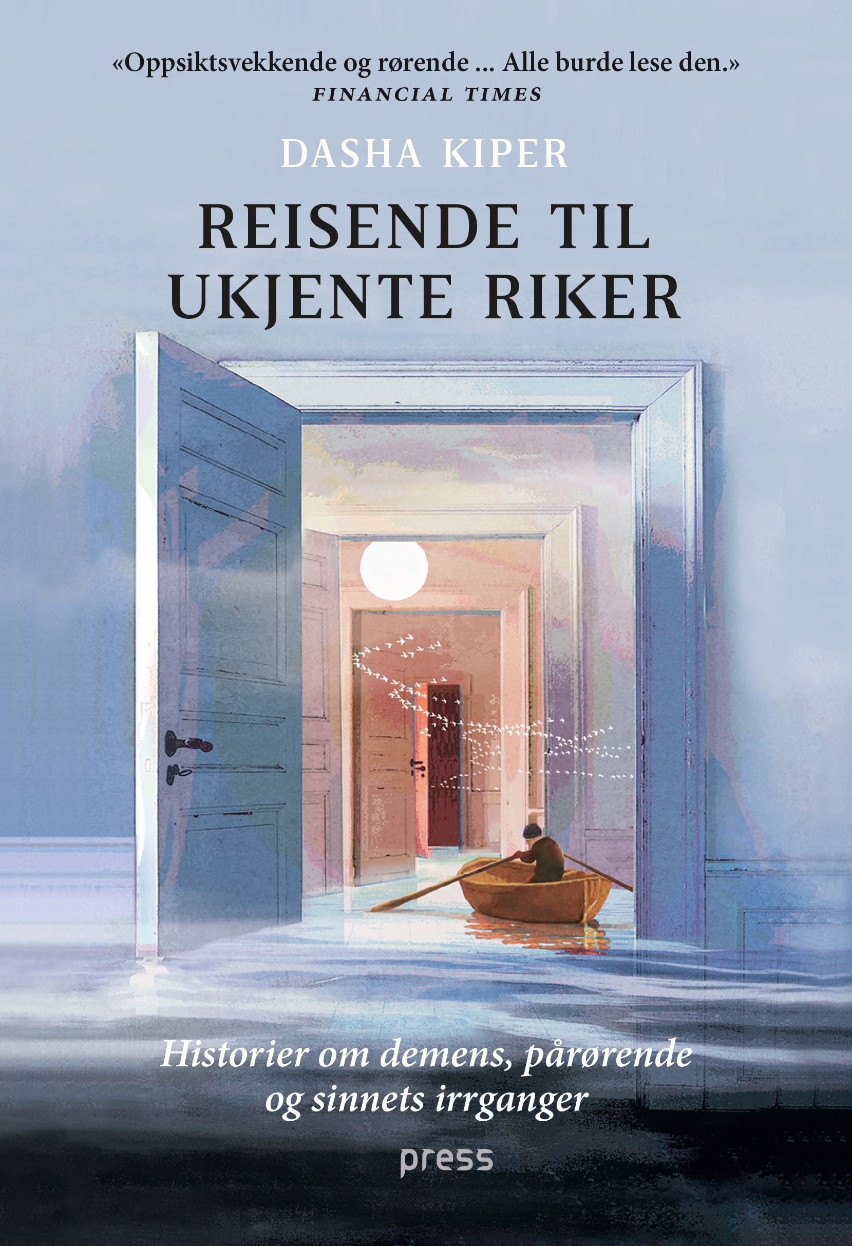 Reisende til ukjente riker - historier om demens, pårørende og sinnets irrganger