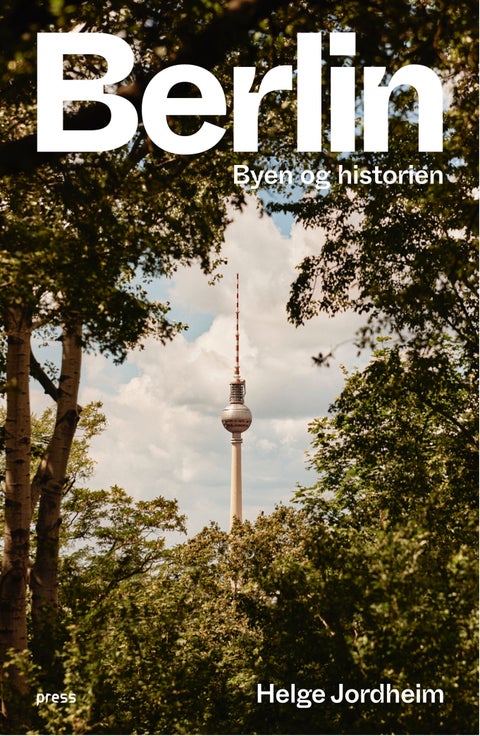Berlin - byen og historien