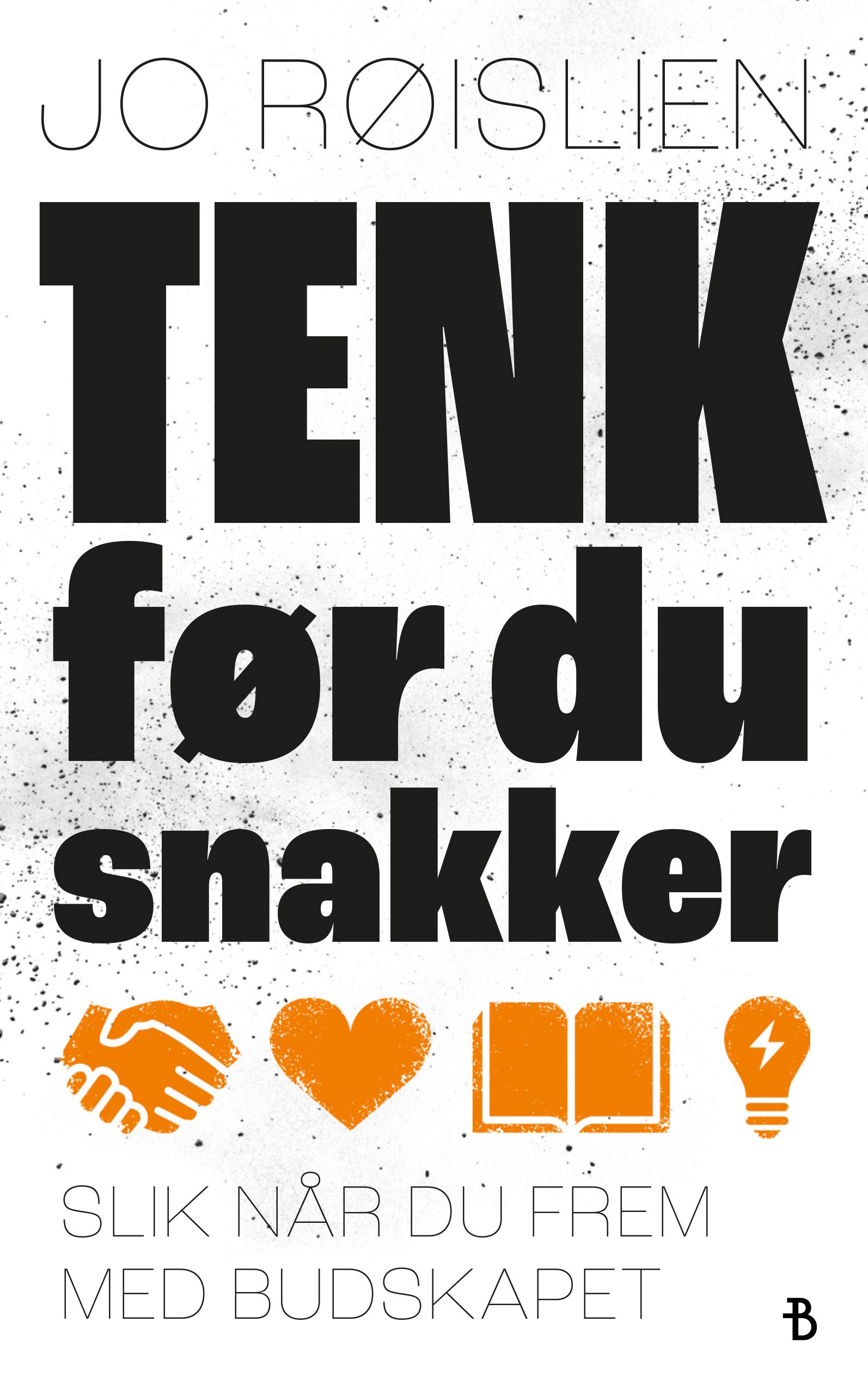 TENK før du snakker - slik når du fram med budskapet