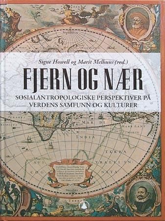 Fjern og nær - sosialantropologiske perspektiver på verdens samfunn og kulturer