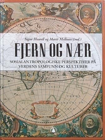 Fjern og nær - sosialantropologiske perspektiver på verdens samfunn og kulturer