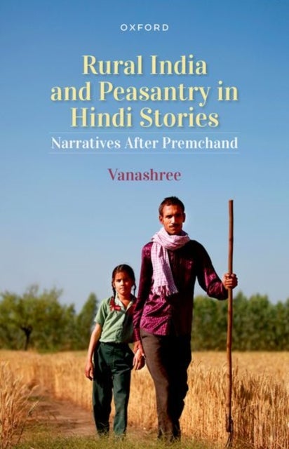 Rural India and Peasantry in Hindi Stories - Narratives After Premchand