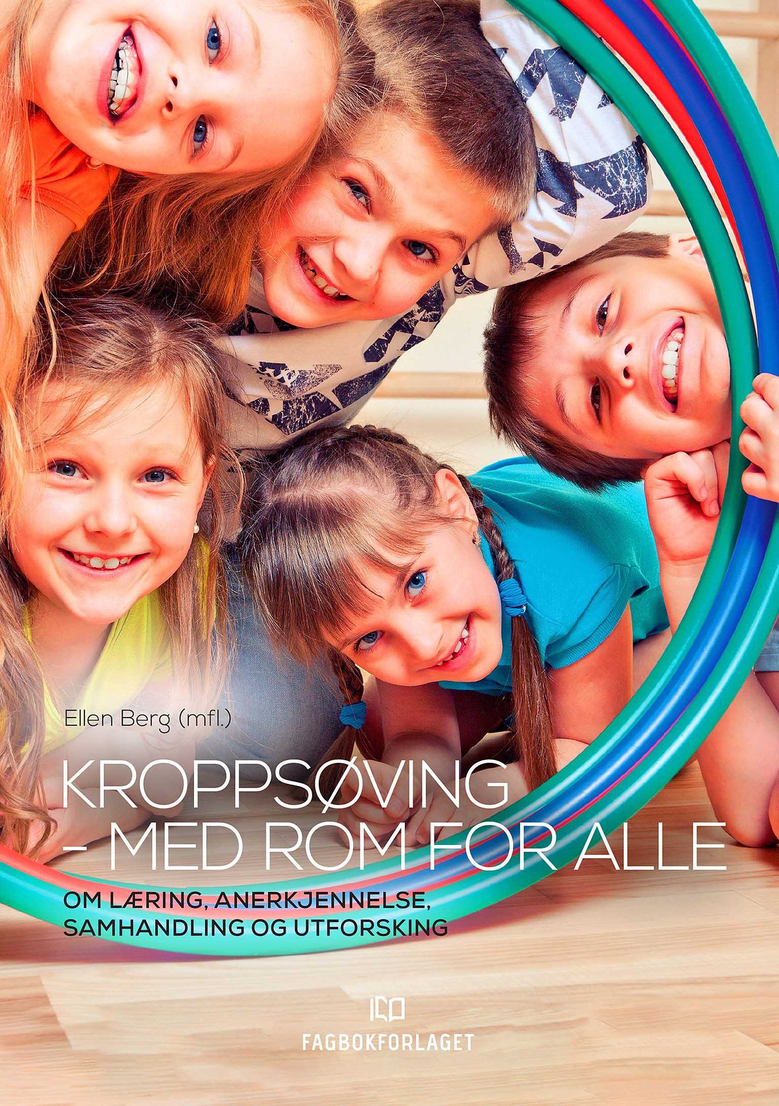 Kroppsøving - med rom for alle - om læring, anerkjennelse, samhandling og utforsking