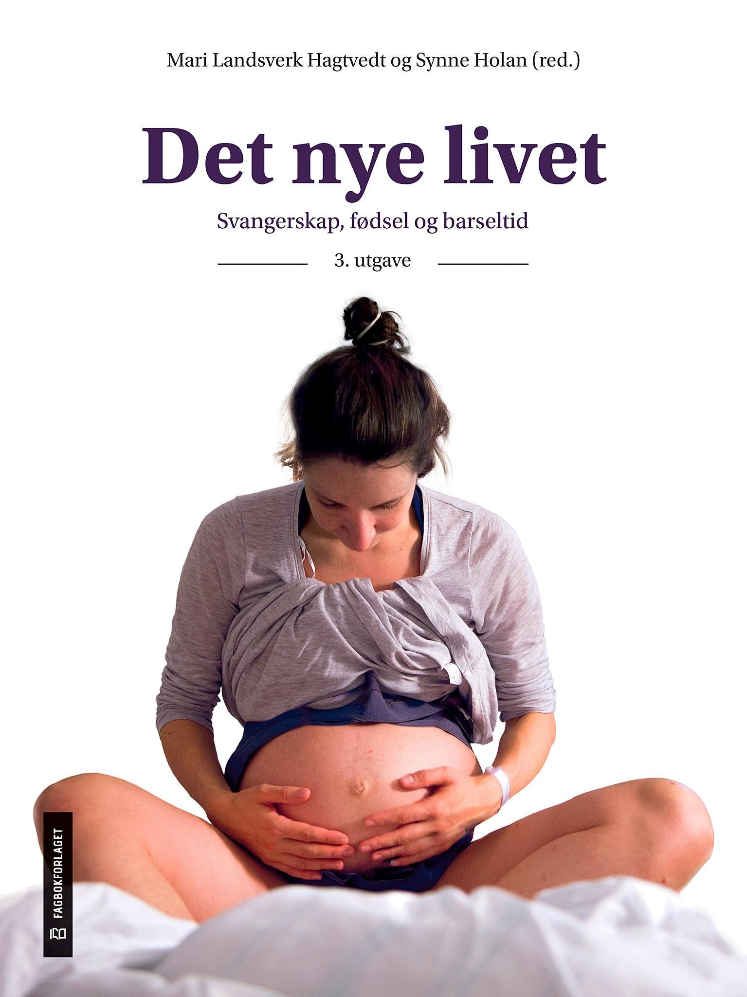 Det nye livet - svangerskap, fødsel og barseltid