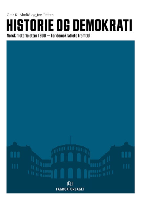 Historie og demokrati - norsk historie etter 1900 - for demokratiets framtid