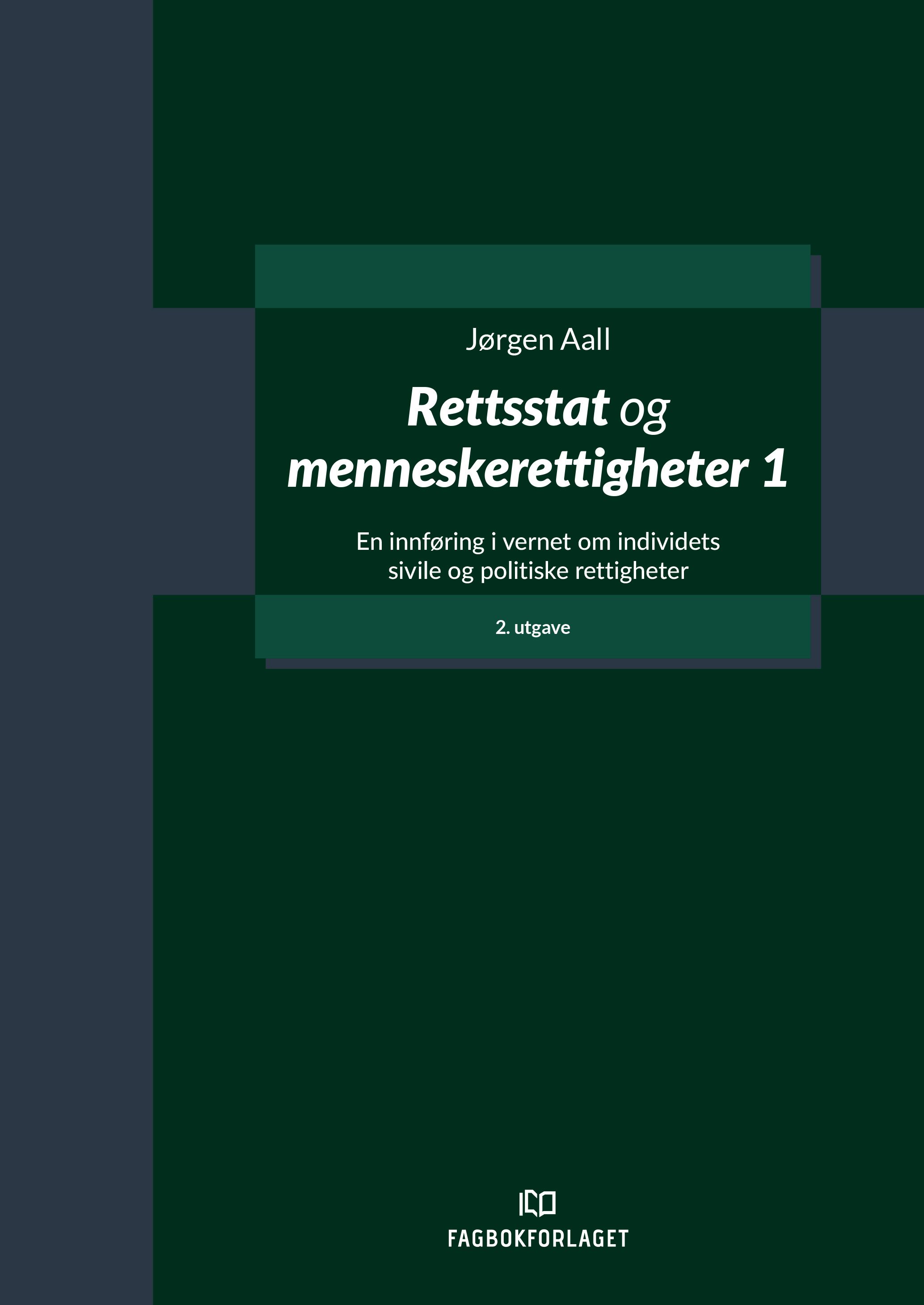 Rettsstat og menneskerettigheter 1 - en innføring i vernet om individets sivile og politiske rettigheter etter den norske forfatning og etter den europeiske menneskerettighetskonvensjon