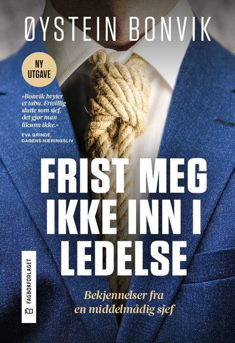 Frist meg ikke inn i ledelse - bekjennelser fra en middelmådig sjef
