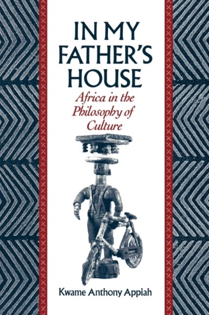 In My Father's House - Africa in the Philosophy of Culture