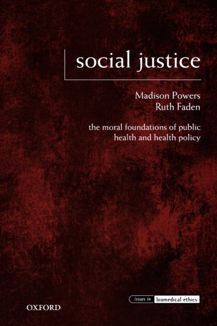 Social Justice - The Moral Foundations of Public Health and Health Policy