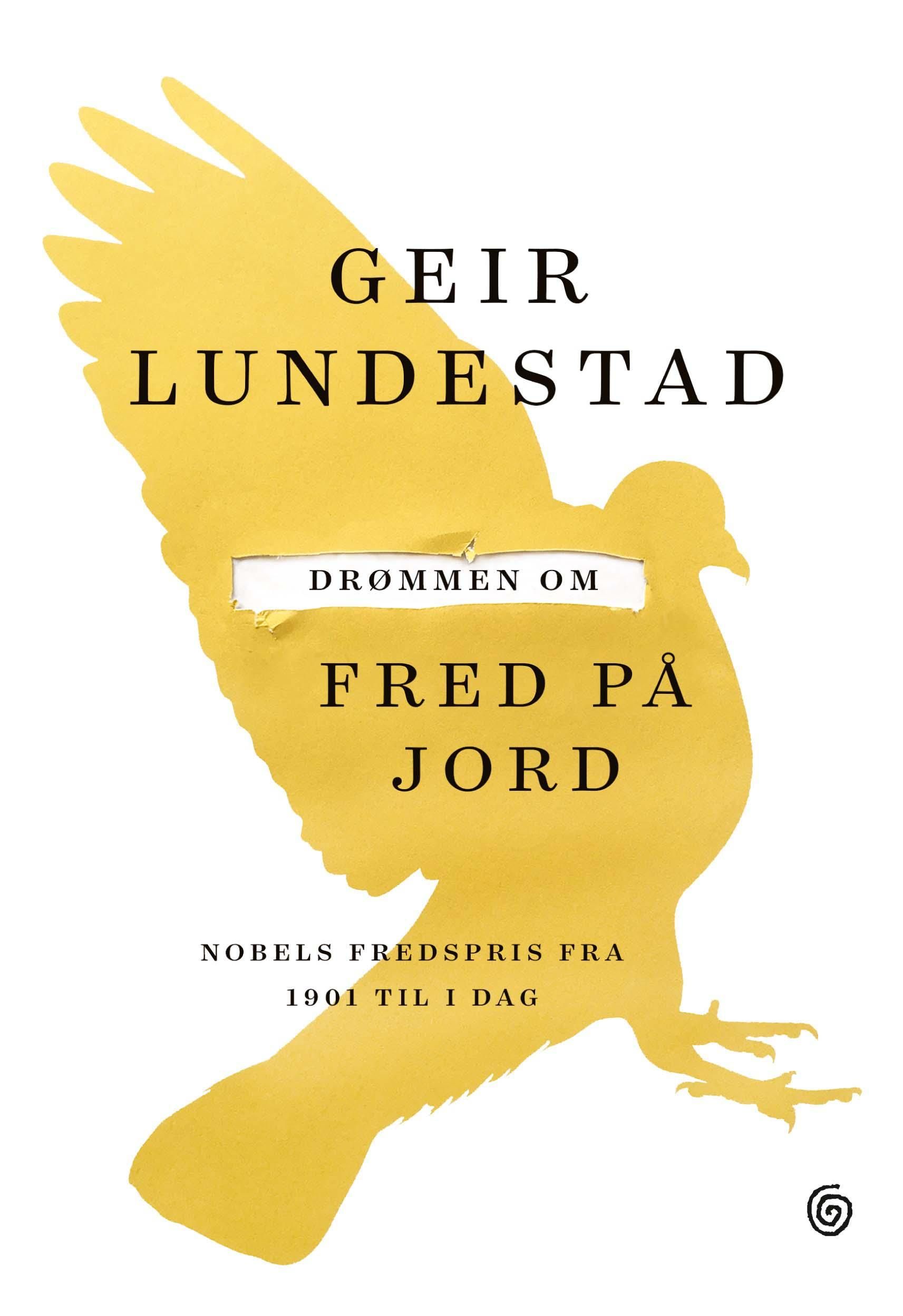 Drømmen om fred på jord - Nobels fredspris fra 1901 til i dag