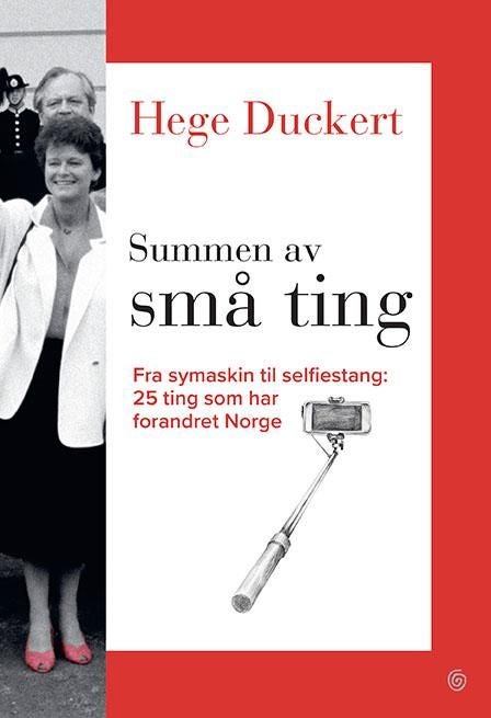 Summen av små ting - fra symaskin til selfiestang 25 ting som har forandret Norge