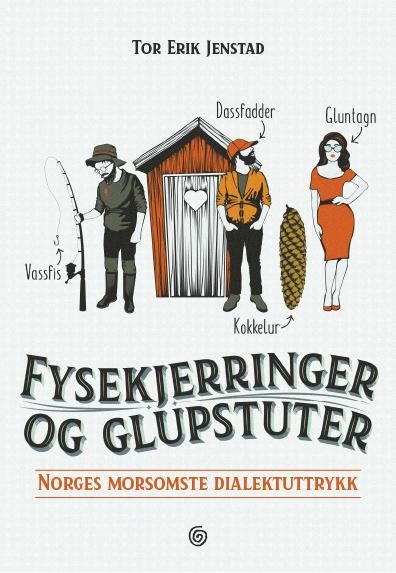 Fysekjerringer og glupstuter - Norges morsomste dialektuttrykk