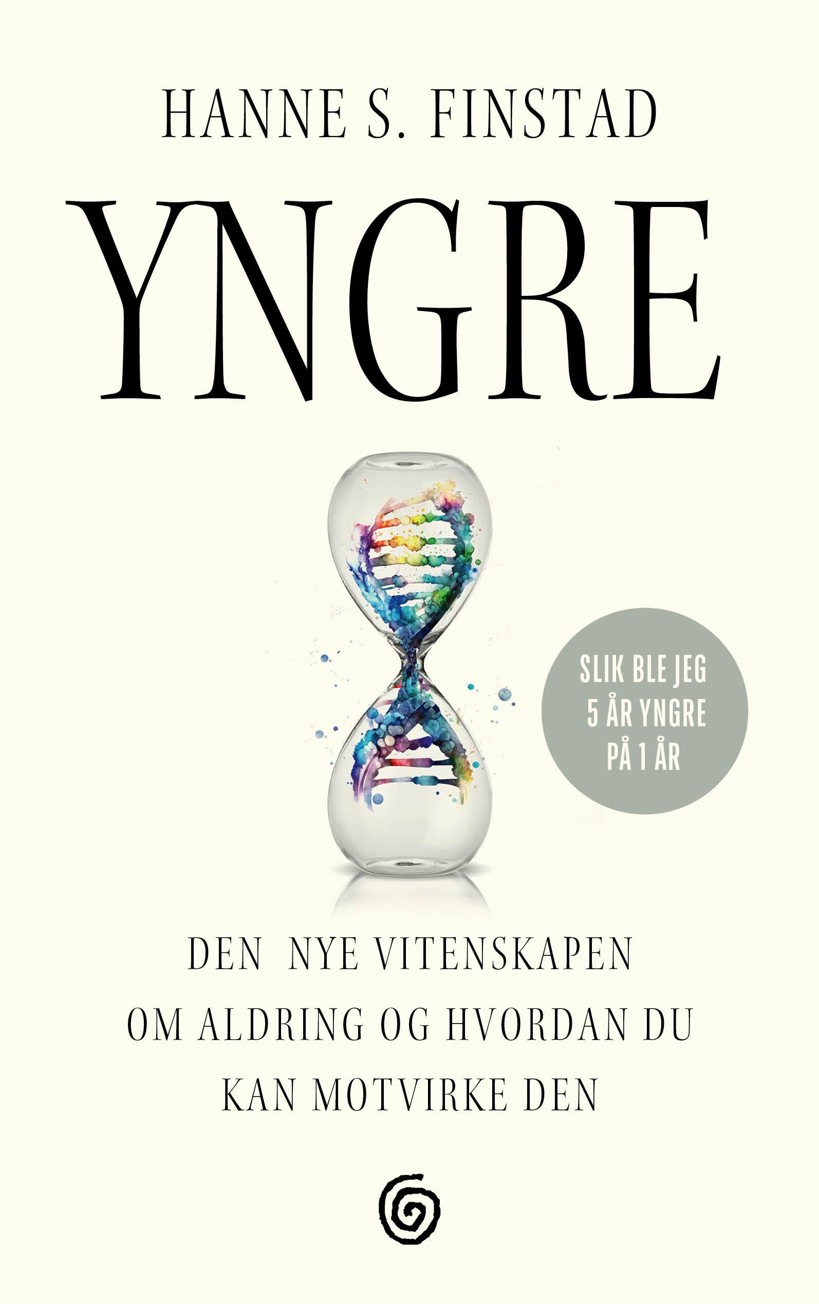 Yngre - den nye vitenskapen om aldring og hvordan du kan motvirke den