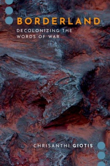 Borderland - Decolonizing the Words of War