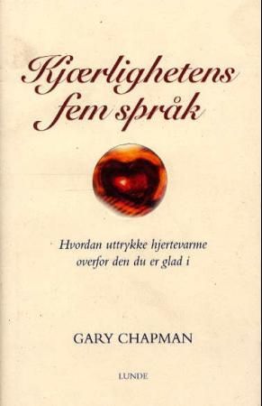 Kjærlighetens fem språk - hvordan uttrykke hjertevarme overfor den du er glad i