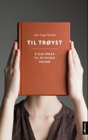 Til trøyst - å gje språk til psykiske kriser