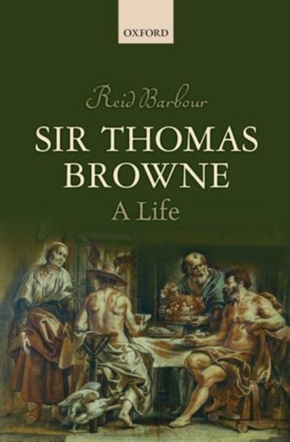 Sir Thomas Browne - A Life