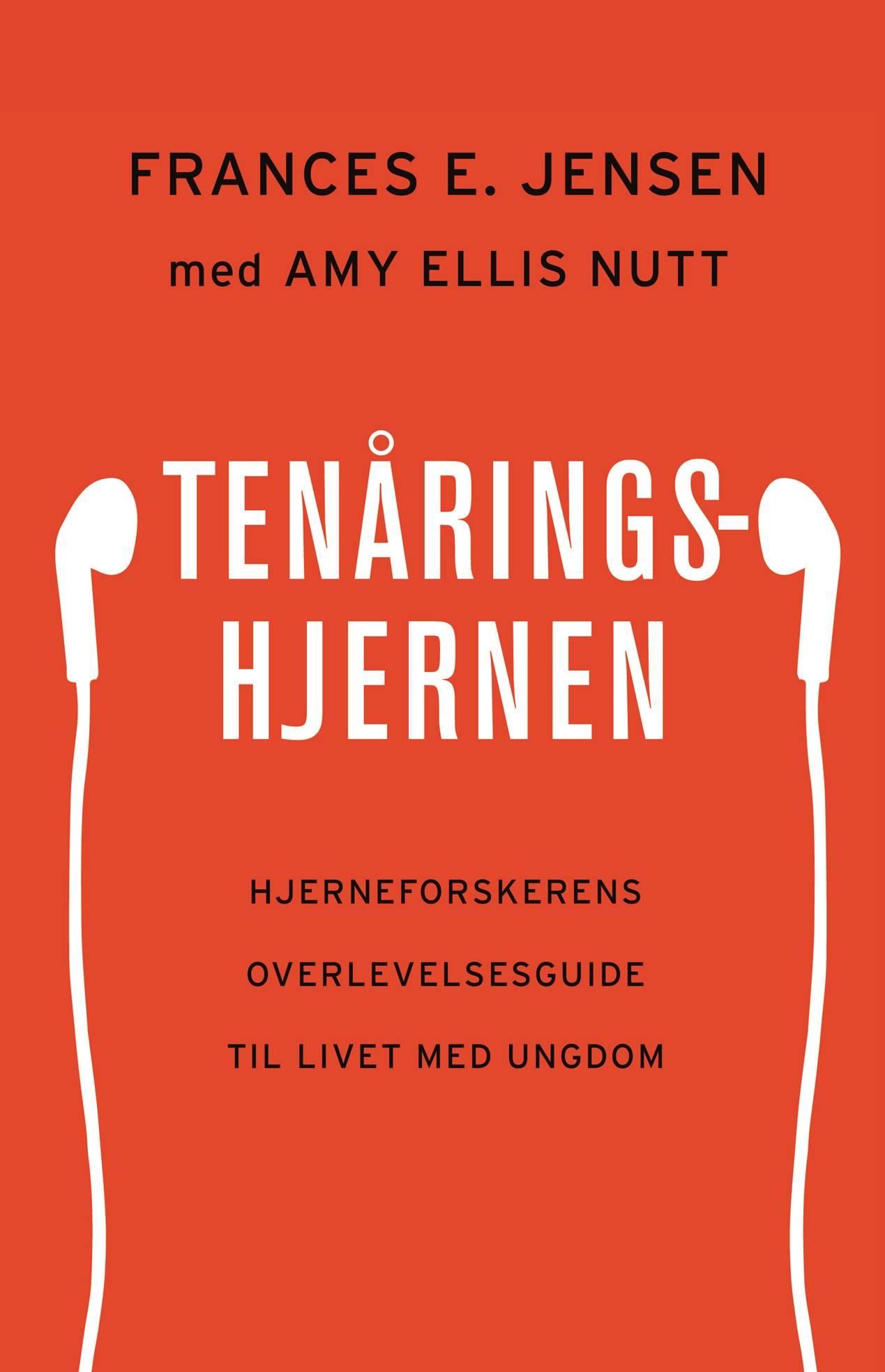 Tenåringshjernen - hjerneforskerens overlevelsesguide til livet med ungdom