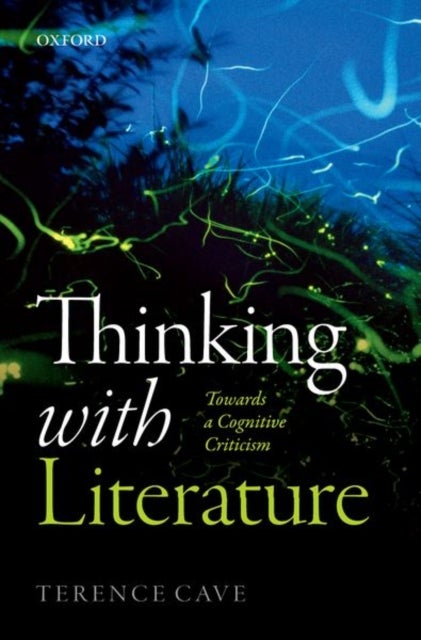 Thinking with Literature - Towards a Cognitive Criticism