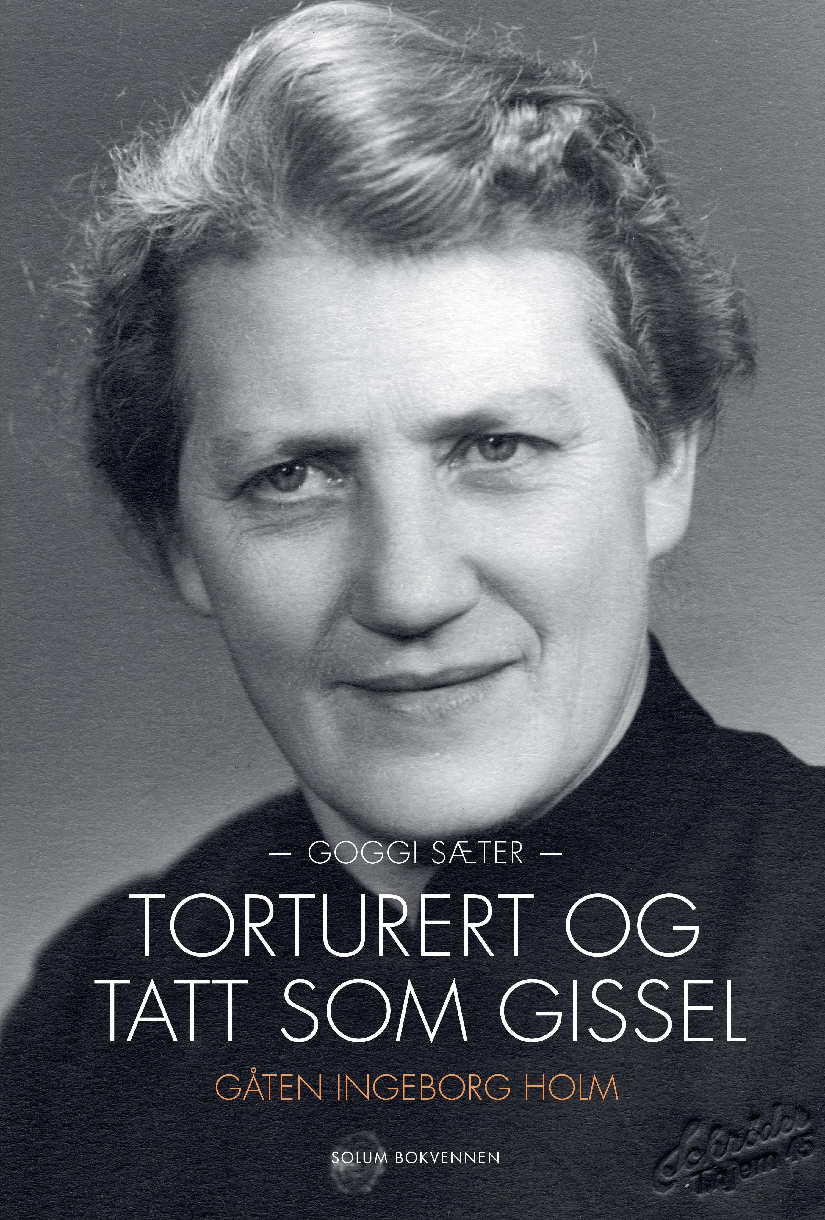 Torturert og tatt som gissel - gåten Ingeborg Holm : dokumentar