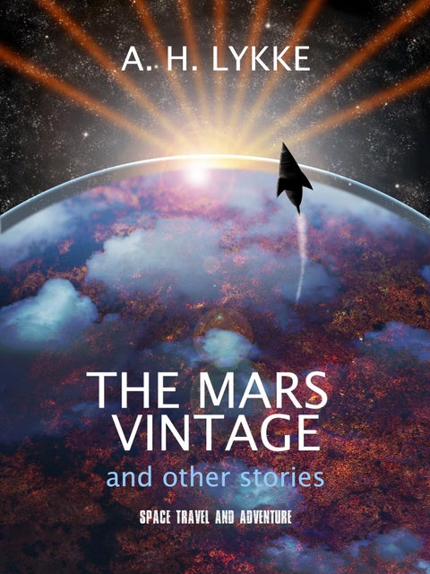 The Mars Vintage and other stories - a speculative fiction collection