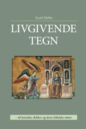 Livgivende tegn - 40 katolske skikker