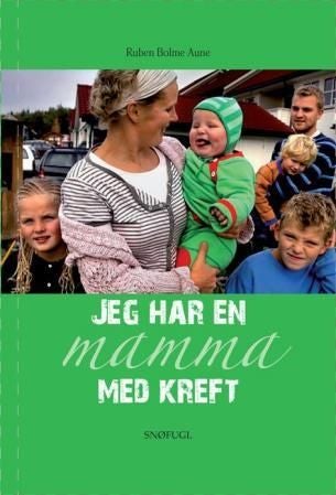 Jeg har en mamma med kreft