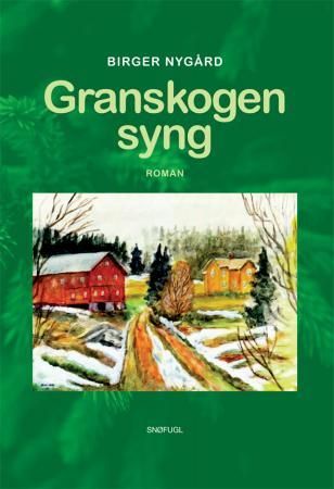 Granskogen syng - brokkar av ein barndom : roman