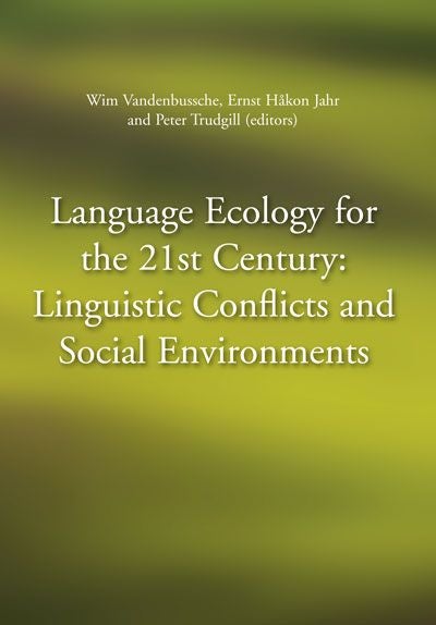 Language ecology for the 21st century - linguistic conflicts and social environments