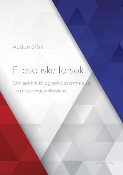 Filosofiske forsøk - om selvkritikk og selvbestemmelse - og tilpasnings ambivalens
