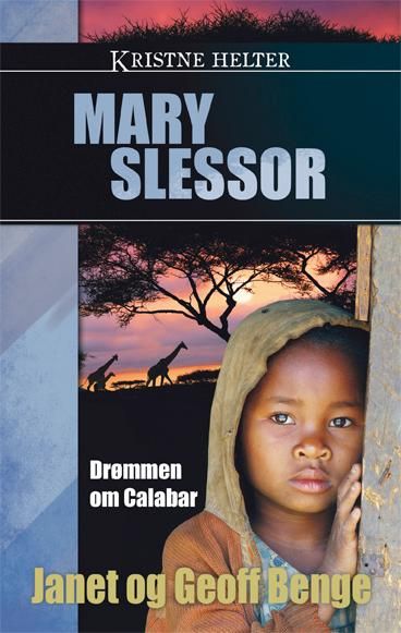 Mary Slessor - drømmen om Calabar