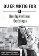 Du er viktig for - hverdagskvaliteten i barnehagen