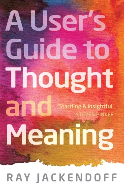 A User''s Guide to Thought and Meaning