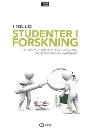 Studenter i forskning - ett svar på utfordringer fra det flerkulturelle og livstolkningsplurale klasserommet