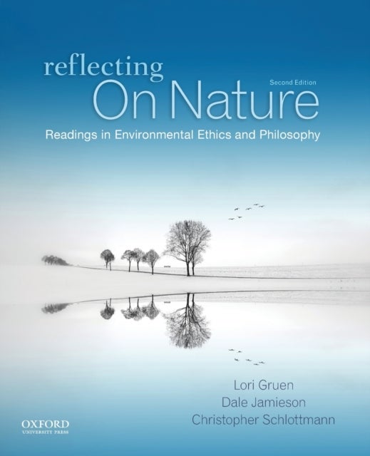 Reflecting on Nature - Readings in Environmental Ethics and Philosophy