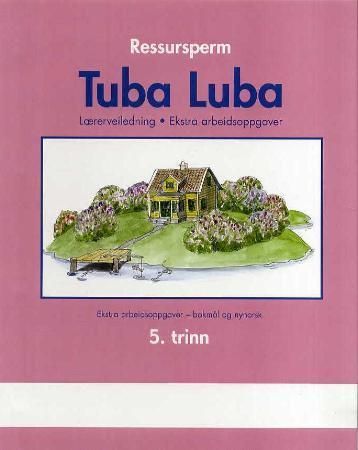 Tuba luba - ressursperm : 5. trinn : lærerveiledning, ekstra arbeidsoppgaver