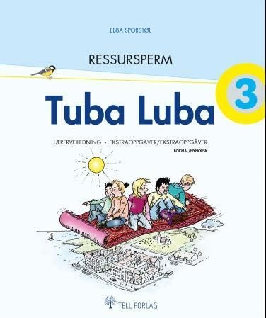 Tuba luba 3 - ressursperm : del 1 : lærerveiledning, ekstraoppgaver, ekstra leselekser