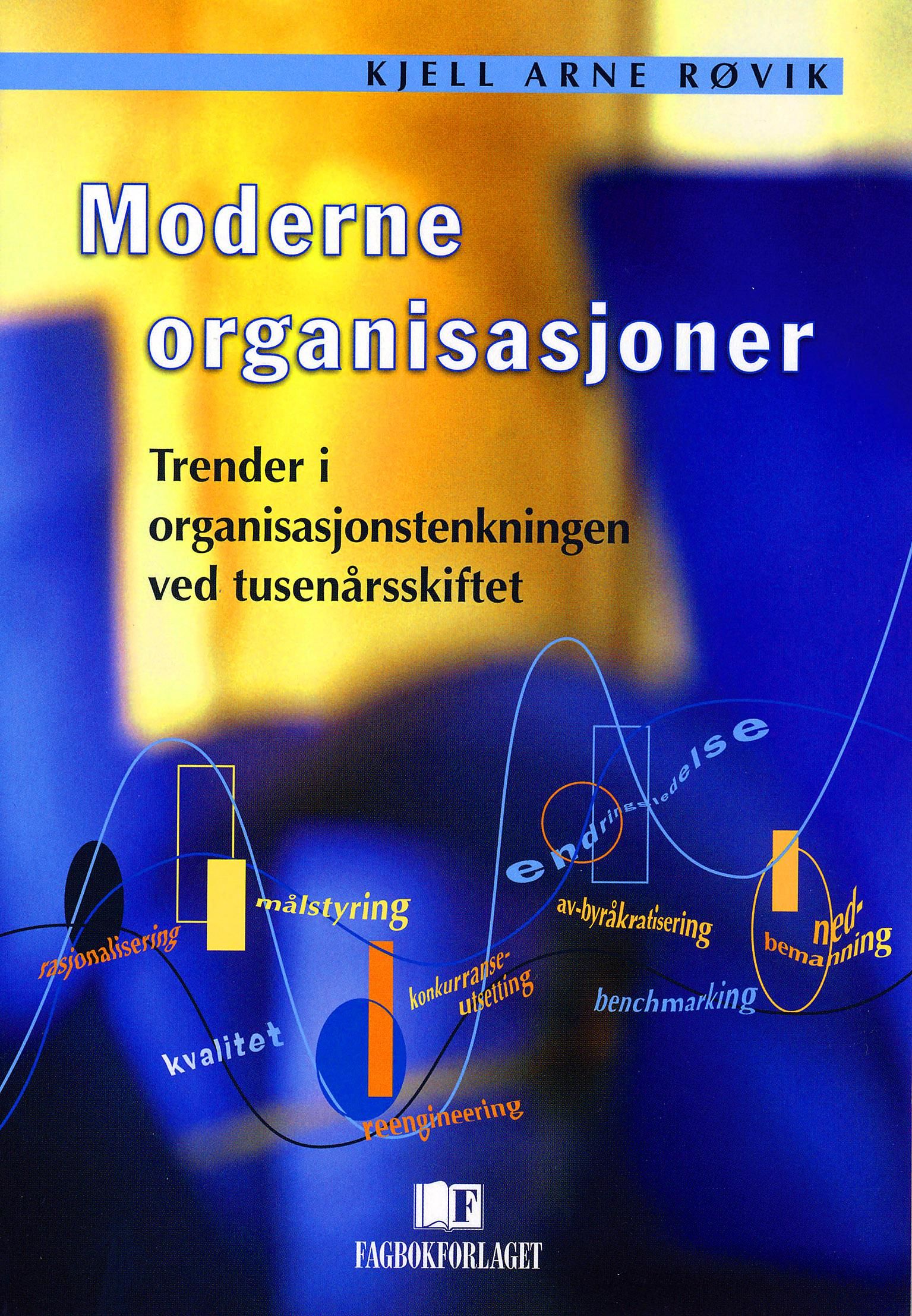 Moderne organisasjoner - trender i organisasjonstenkningen ved tusenårsskiftet