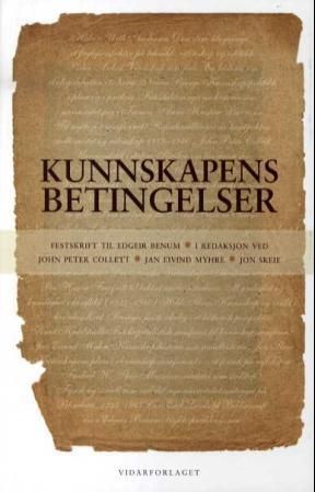 Kunnskapens betingelser - festskrift til Edgeir Benum