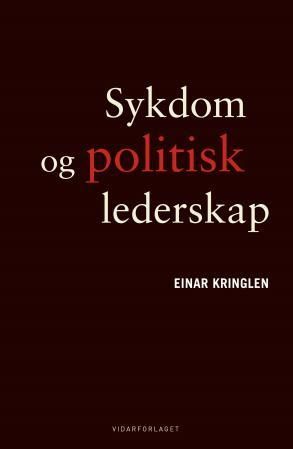 Sykdom og politisk lederskapz - essays om normalitet og avvik i politikken