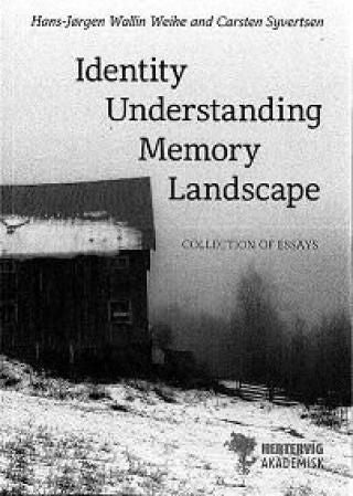 Identity, understanding, memory and landscape - collection of essays