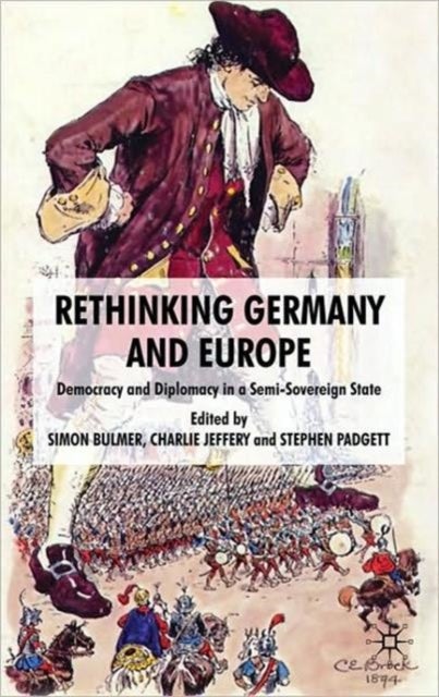 Rethinking Germany and Europe - Democracy and Diplomacy in a Semi-Sovereign State