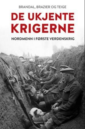 De ukjente krigerne - nordmenn i første verdenskrig