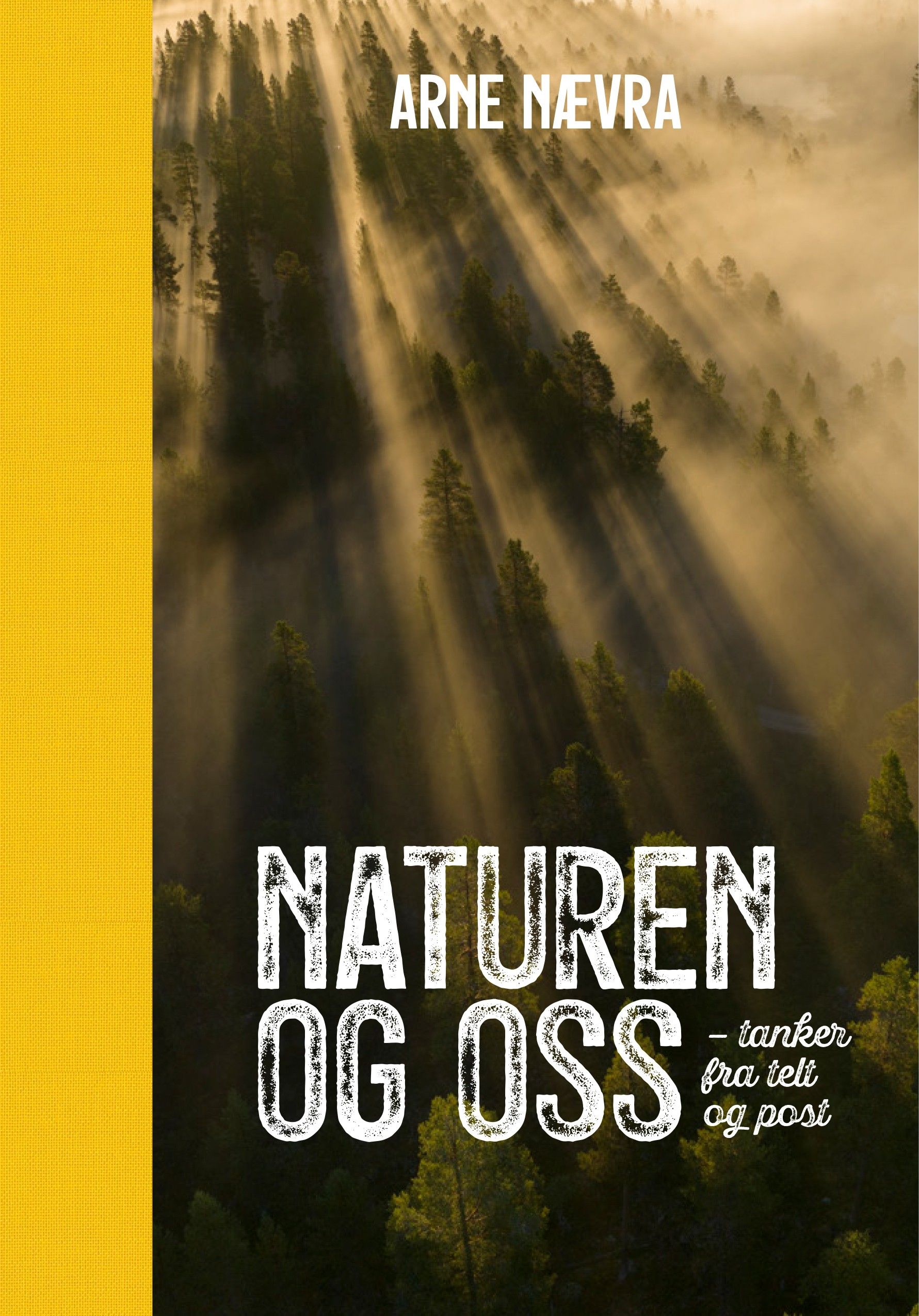 Naturen og oss - tanker fra telt og post