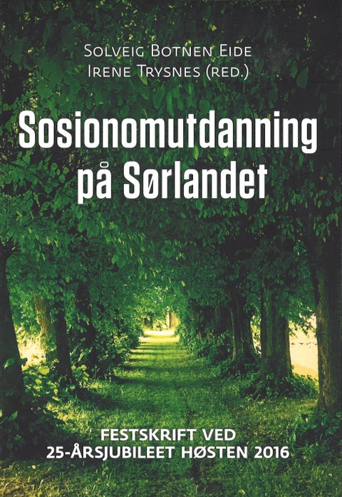 Sosionomutdanning på Sørlandet - festskrift ved 25-årsjubileet høsten 2016